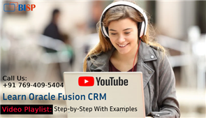 Learn Oracle Fusion CRM  by Video Playlist With Examples