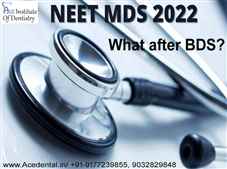 What After BDS Courses Available In India and Exam Preparation For MDS NEET 2022