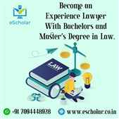 Become an Experience Lawyer With Bachelors and Masters Degree in Law.