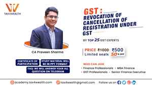Get GST Course online.Revocation of Cancellation of GST Registration 